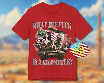 WTF is a Kilometer Shirt, USA Shirt, American Tee, Funny Meme Shirt, Bootleg T-Shirt