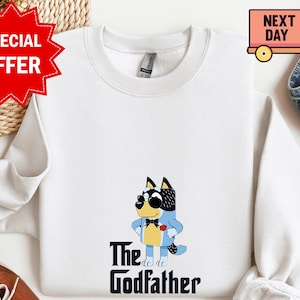 The Godfather Bluey Hoodie, Bluey Disney Characters Sweatshirt, Custom Bluey Hoodie, Bluey Valentines Day Gift, Bluey Sweater, Bluey T-Shirt