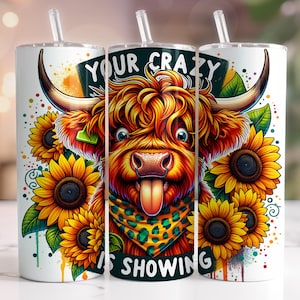 Funny Highland Cow Tumbler Wrap, 20 Oz Skinny Tumbler Sublimation Design, Sarcastic Highland Cow Tumbler Wrap, Your Crazy Is Showing PNG