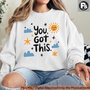 Motivational You Got This PNG: Positive Sublimation Designs (Digital Download)