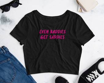 Camiseta feminina curta, baby, até mesmo os Baddies ganham o presente engraçado para adolescentes dos Saddies