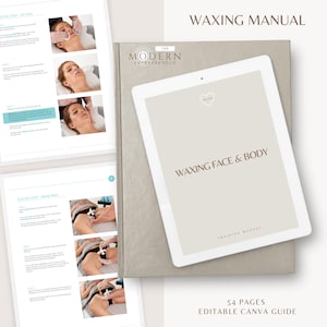 May include: A tablet displaying the title "Waxing Face & Body" from a "Modern Entrepreneur" guide, with the words "Waxing Manual" above. The guide includes step-by-step images and is a 54-page editable Canva guide.