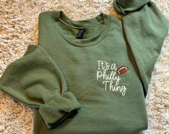 It's a Philly Thing Embroidered Crewneck Sweatshirt or Hoodie with football