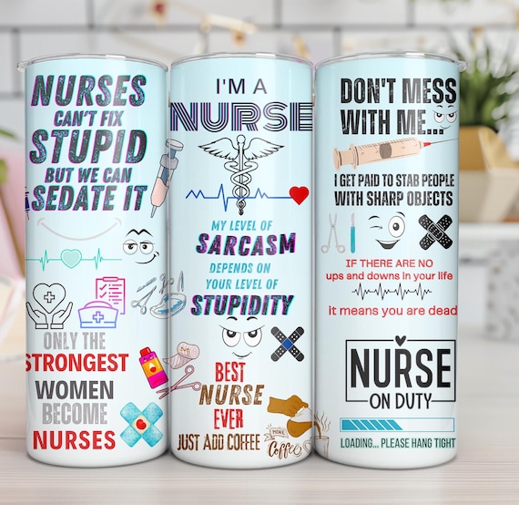 Sarcastic Nurse Tumbler Design: Funny Nurse Quotes PNG (Digital Download)