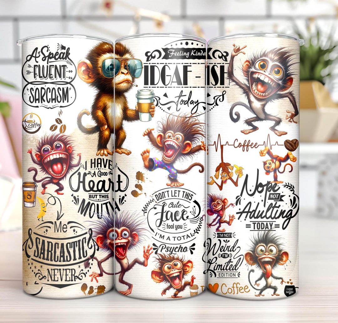 Funny Monkey Sarcastic Quotes Tumbler Wrap (digital Design) - Etsy
