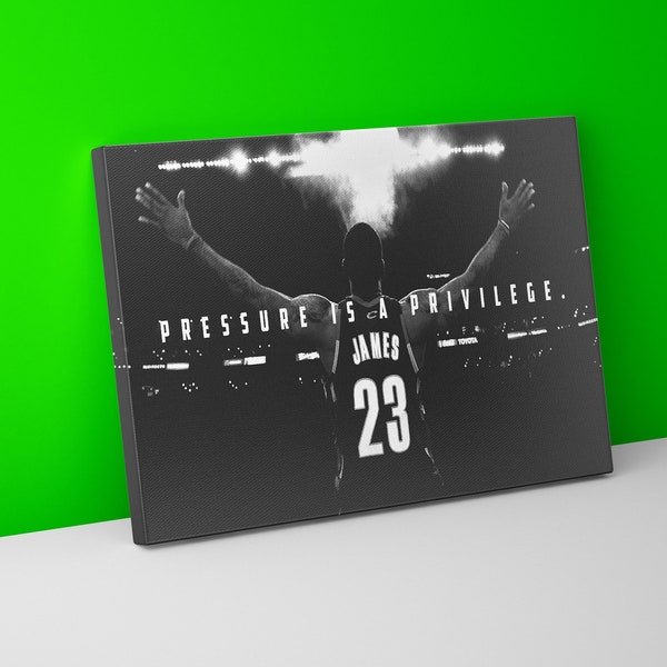Pressure is a Privilege Lebron James Quote Canvas Print | Canvas Ready to Hang or Poster | Lebron James Canvas Art | Lebron James Framed