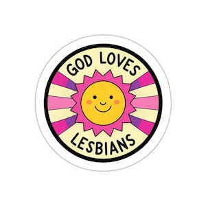 God Loves Lesbians Sticker - Happy Sunshine | Lesbian Pride Colors | Kiss-Cut Vinyl Decor | LGBTQ+ Rainbow Sticker