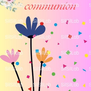 Può includere: Stampa d'arte digitale con sfondo sfumato giallo e rosa. Il testo in rosso dice "For my first communion". L'immagine presenta tre fiori stilizzati e coriandoli colorati.