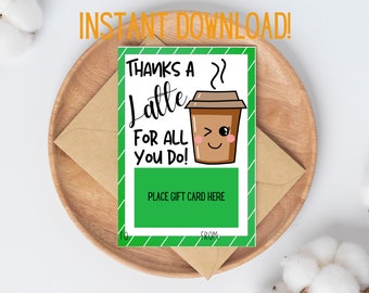 PDF-Thanks a Latte Gift Card Holder-Teacher Appreciation Coffee Gift Card-Thank you a Latte Gift Card Holder-Instant Download