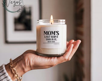 Mom's last nerve this is it right here candle apricot wax, Funny Gift for Mom, Mothers Day Gift, funny candle for tired moms, gift for her
