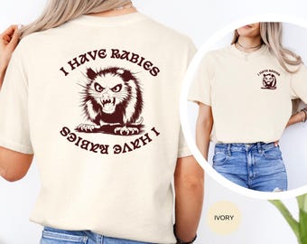 Comfort Colors® I Have Rabies Opossum Shirt, Funny Humor Shirt, Sarcasm Opossum Shirt, weirdcore Shirt, Sarcastic Women Tshir,  possum shirt