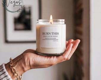 Burn this when you're hiding from your kids candle apricot wax, Funny Gift for Mom, Mothers Day Gift, motherhood candle, wife candle, funny