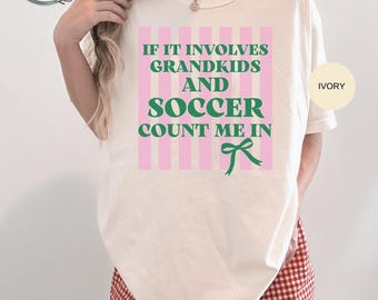 Comfort Colors Soccer Grandma Shirt, Gift for nana, Funny Grandma Shirt, Soccer Lover, Mimi Soccer Game Day