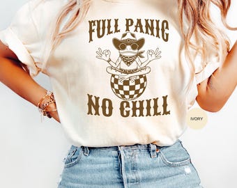 Full panic no chill funny frog western Comfort Colors® shirt, Weird Funny T Shirt, Western Frog Shirt, Meme Shirt, Cool Shirt, Funny Frog