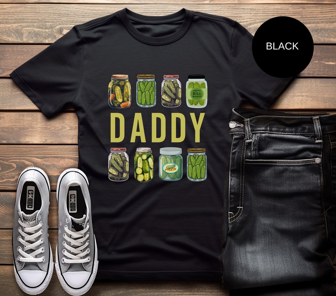 Pickles Daddy Shirt Dad Love Pickles Shirt Gift For Daddy Shirt For