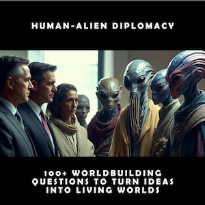 Peut inclure: Image avec le texte "HUMAN-ALIEN DIPLOMACY" en haut et "100+ WORLDBUILDING QUESTIONS TO TURN IDEAS INTO LIVING WORLDS" en bas. L'image représente un groupe d'humains et d'extraterrestres, suggérant une réunion diplomatique.
