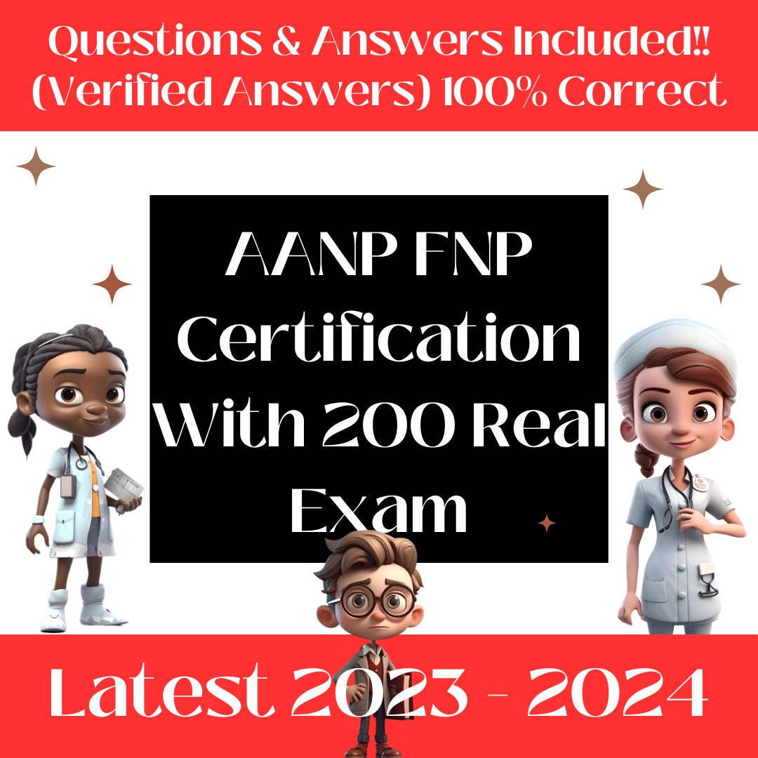 Latest 2024 AANP FNP Certification With 200 Real Exam Q&a Included