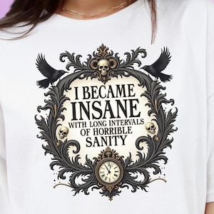 Edgar Allan Poe Gothic T-Shirt, Dark Academia Aesthetic Shirt, Horror Literature Quote Tee, Gothic Victorian Raven Shirt, Macabre Book Gift