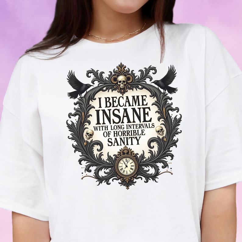Edgar Allan Poe Gothic T-Shirt, Dark Academia Aesthetic Shirt, Horror Literature Quote Tee, Gothic Victorian Raven Shirt, Macabre Book Gift