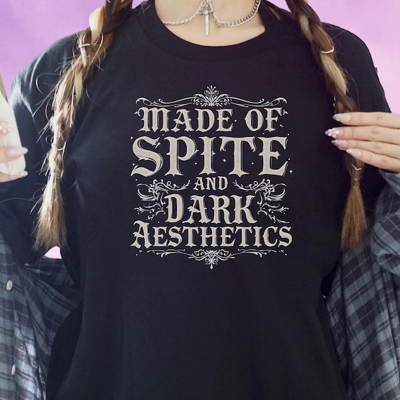 Gothic Tee With Made of Spite and Dark Aesthetics Quote, Edgy Alternative Streetwear, Goth & Emo Festival Gifts, Edgy Grunge Tee for Women