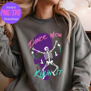 Dance Mom svg Dance Mom png Killin It Skeleton Dance Competition Shirt Il mio cuore è su quel palco Design PNG SVG Cricut File digitale