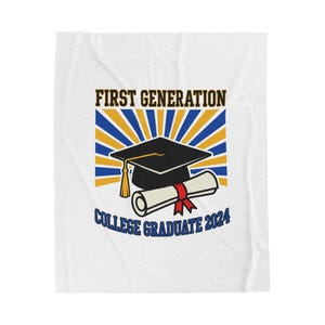 May include: White blanket with a graduation cap, scroll, and text: "FIRST GENERATION COLLEGE GRADUATE 2024". The design features blue and gold colours with a sunburst pattern in the background.