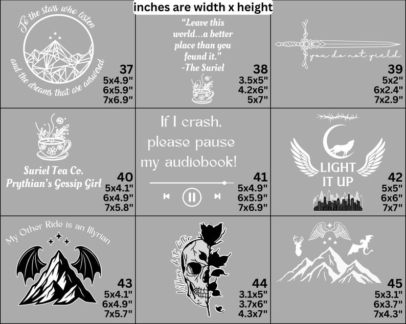 May include: A grid of nine white graphic decals on a gray background, each labeled with a number and available dimensions in inches. Designs include literary quotes, mountains, a sword, a skull with a rose, and a tea cup, with text like 'To the stars who listen' and 'If I crash, please pause my audiobook'.