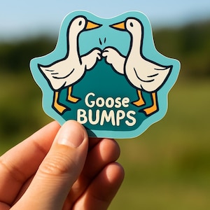 Goose Bumps Kiss-Cut Vinyl Decal | Cute Goose Sticker for Home, Office, Kids Room, Gift, Fun Decor