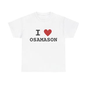 I Heart Osamason T-Shirt, I Love Osamason Tee, Underground Rapper Shirt, Xaviersobased, YhapoJJ, Gift for underground rap fan