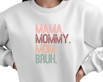 Mama, Mommy, Mom, Bruh Mother&#39;s Day SVG, PNG, Instant Download, Mother&#39;s Day