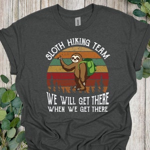 Sloth Hiking Team - Hiking Team T Shirt - Unisex Hiking T Shirt - Unisex Sloth Shirt - Slow Hiker Shirt - Sloth T Shirt - Hiking Humor Shirt