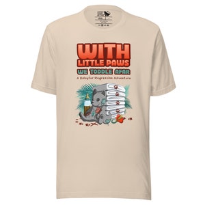 With Little Paws We Toddle Afar Shirt