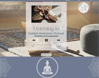 May include: A blue and white logo with the text "MI" and "Mary Jane" in a circle. The image also shows a person sitting on a cushion, holding a singing bowl. The text "Listening to Guided Meditation Podcast Emotional Acceptance" is displayed on a screen with a play button and a timer.