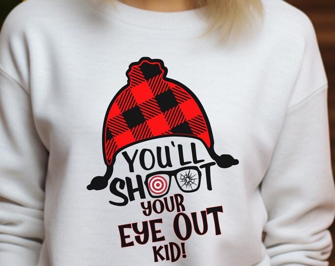 Youll Shoot Your Eye Out Kid Crewneck Sweatshirt | A Christmas Story Quote | Unisex Holiday Sweater | Gildan 18000 | Sizes S - 5XL