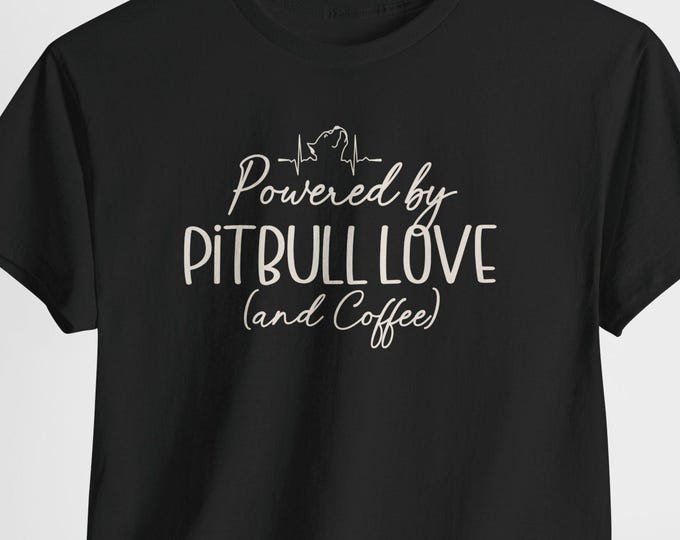 Pitbull Love Coffee Shirt | Dog Mom or Dad Unisex Heavy Cotton Tee