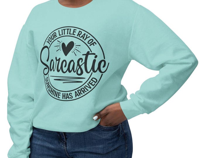 Sarcasm Crewneck Sweatshirt | Your Little Ray of Sarcastic Sunshine | Eco-Friendly & Soft Cozy Cotton I Comfort Colors Lightweight Relaxed
