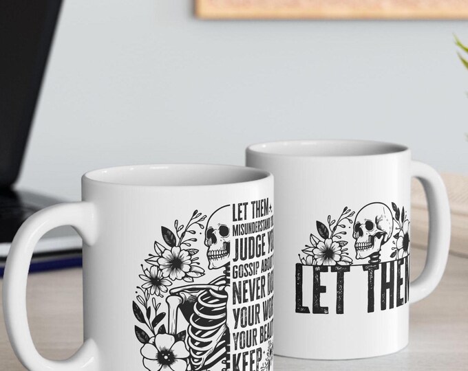 Let Them Ceramic Mug | Motivational Coffee Cup | Let Them Misunderstand You Quote Mug | 11oz & 15oz, Self-Love, Positive Quote