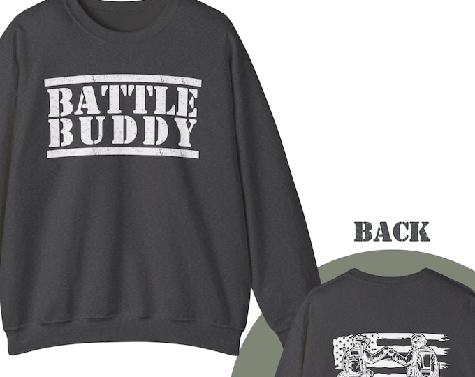 Battle Buddy Sweatshirt: Military Veteran Gift | Front & Back Design | Patriotic Crewneck | Gildan Heavy Blend Unisex Fleece