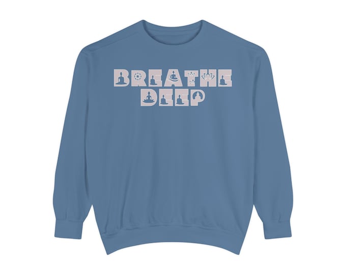 Breathe Deep Comfort Colors Sweatshirt: Mindfulness Pullover | Meditation Gift, Yoga Crewneck, Breathwork Apparel