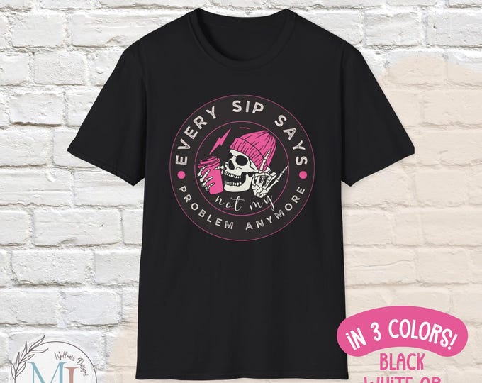 Not My Problem Anymore Skeleton Coffee Shirt | Funny Unisex Tee | Softstyle Coffee Lovers Gift | Pink Beanie Skull Graphic T-Shirt