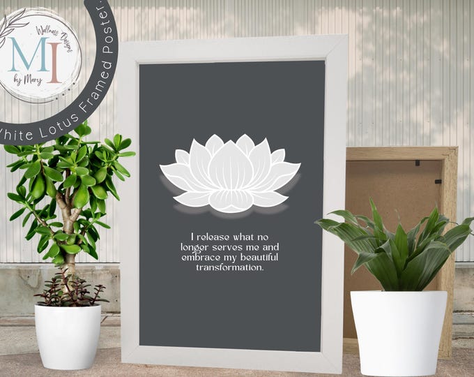 White Lotus Framed Poster | Inspirational Wall Art | "I Release What No Longer Serves Me" | Ready to Hang | Multiple Sizes