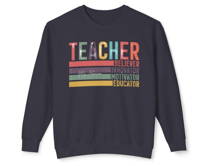 Personalized Teacher Crewneck Sweatshirt | Comfort Colors | Teacher: Believer, Innovator, Motivator, Educator | Personalized with Name