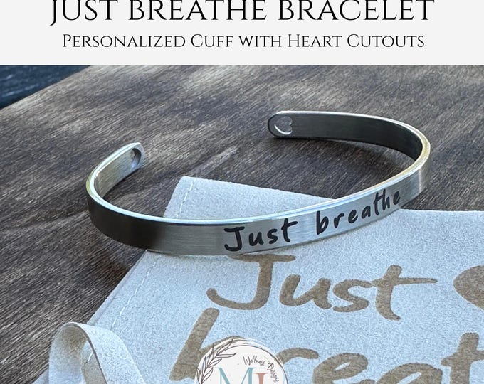 Just Breathe Cuff Bracelet I Engraved Personalized Dainty Jewelry | Custom Inspirational Bangle with Hearts + Custom Matching Gift Pouch