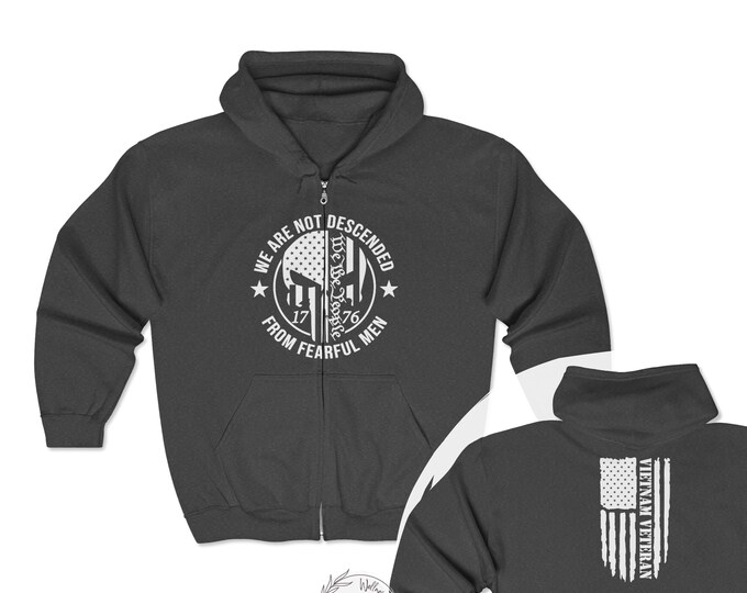 Vietnam Veteran Zip Hoodie, Patriotic American Flag Hoodie, We Are Not Descended From Fearful Men, Veteran Gift for Dad
