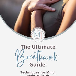 The Ultimate Breathwork Workbook Guide & Free Bonus Video Guide! I Discover the Power of 14 Different Breathing Techniques!