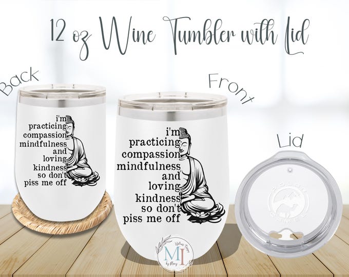 Funny Buddha Wine Tumbler, 12oz Insulated Stainless Steel Mug | Compassion, Mindfulness & Kindness Gift, Double-Sided Cup, Travel Wine