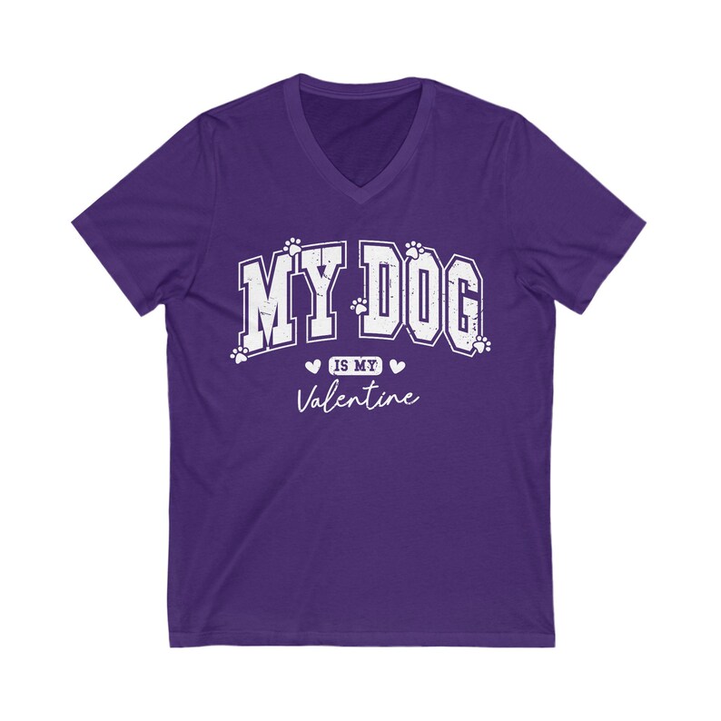 "My dog is my valentine" V-neck short sleeved tshirt