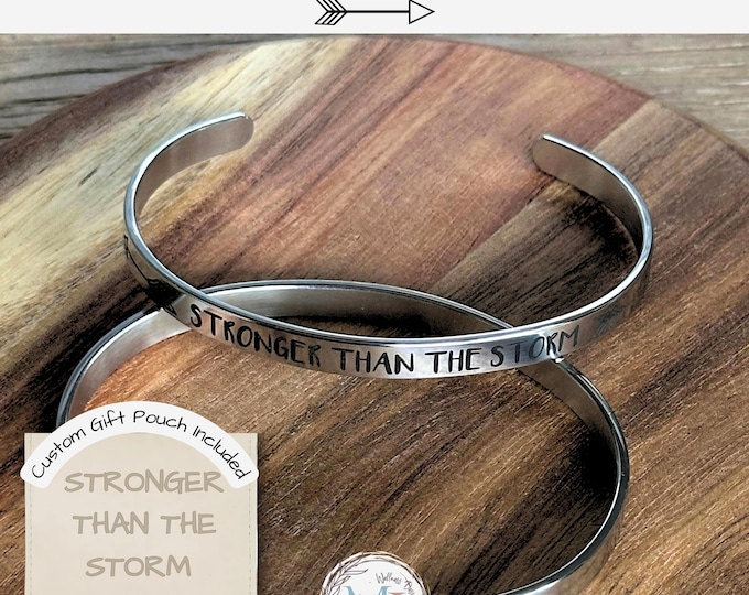 Stronger Than The Storm Bracelet | Stainless Steel Cuff | Personalized Bangle | Motivational Gift | Optional 2-Sided Engraving I Gift Pouch