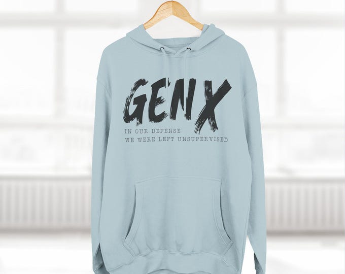 Gen X Hoodie, In Our Defense We Were Left Unsupervised, Funny Graphic Sweatshirt, Unisex Retro Pullover, Gen X Gift, Cozy Fleece Hoodie