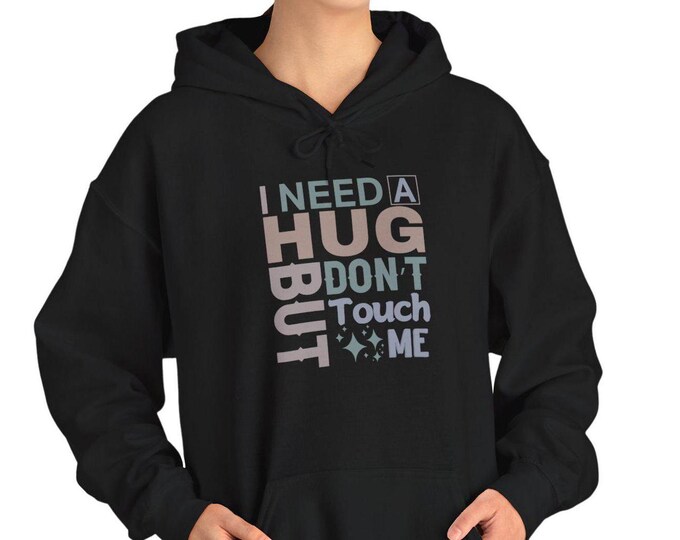 Unisex Heavy Blend Hoodie I Need a Hug But Dont Touch Me | Sizes S thru 5XL | Fuuny, Playful Hoodie Gift, Soft Cotton, Cozy & Stylish